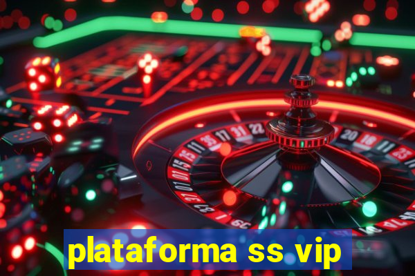 plataforma ss vip